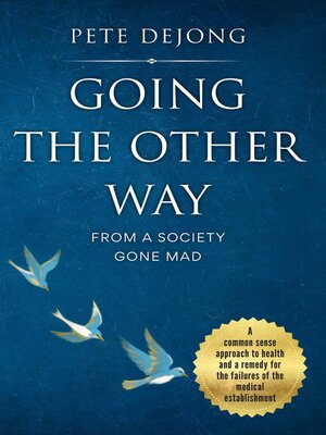 cover image of Going the Other Way From a Society Gone Mad